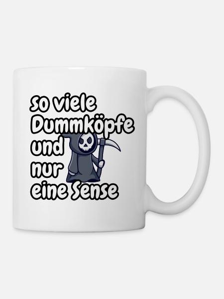 so viele Dumköpfe und nur eine Sense, lustig - Tasse - Weiß