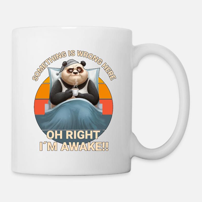 Oh right, I'm awake!! - Tasse - Weiß