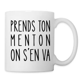 prends ton menton on s'en va - Mug blanc - blanc - Droite