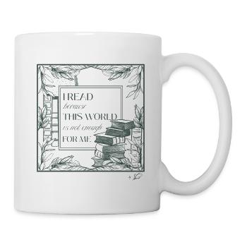 I read because this world is not enough for me - Mug - white - Right