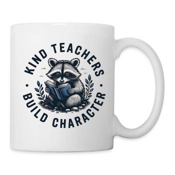 Kind Teachers Build Character Appreciation Raccoon - Tasse - Weiß - Rechts