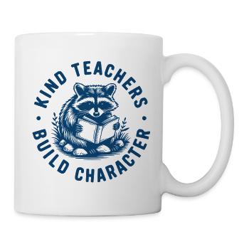 Kind Teachers Build Character Appreciation Raccoon - Tasse - Weiß - Rechts