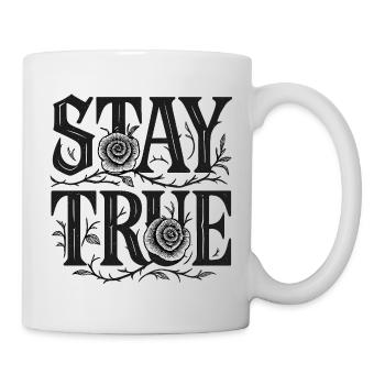 Stay True Typography Rose Art - Tasse - Weiß - Rechts