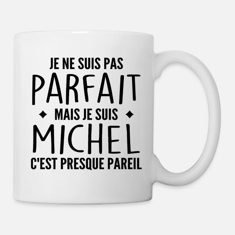 Michel Ein Vorname, eine Haltung Humor Michel - Tasse - Weiß