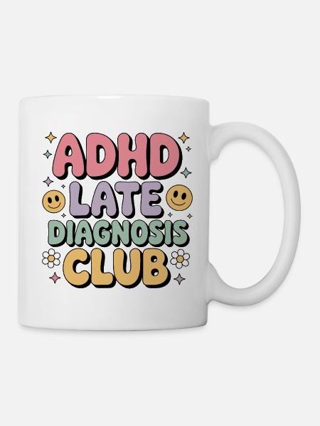 ADHD Late Diagnosis Club - Tasse - Weiß