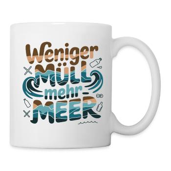 Weniger Müll Mehr Meer Umweltbewusstsein Statement - Tasse - Weiß - Rechts