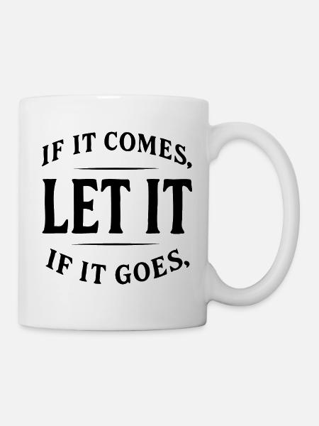 Let It – Minimalist Vintage Quote Shirt - Mug - white