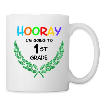 Hooray I'm going to 1st grade** - Mug - white - Right