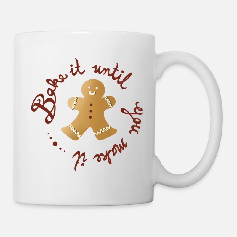 Bake It Until You Make It – Lustiger Lebkuchenmann - Tasse - Weiß