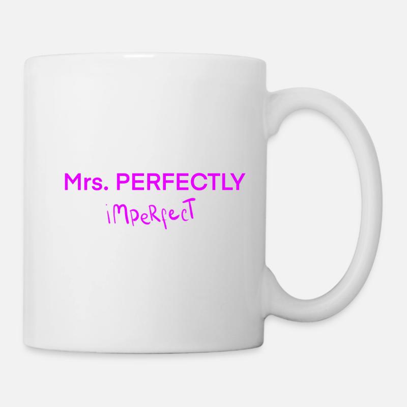 Mrs. PERFECTLY imPerfect - Tasse - Weiß