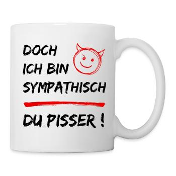 Funny saying-But I'm sympathetic-You pisser - Mug - white - Right