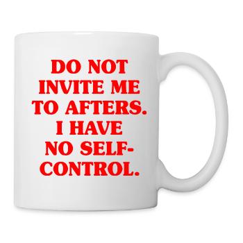 Do Not Invite Me To Afters Afterhour Club Celebrate - Mug - white - Right