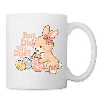 But Did You Dye Funny Easter Egg Dyeing Joke - Mug - white - Right