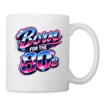 Geboren für die 80er Neon - Tasse - Weiß - Rechts