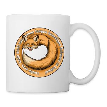 Fuchs sein, heißt nicht nur einen buschigen... - Tasse - Weiß - Rechts