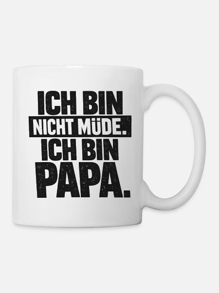 I'm Not Tired Dad Gift Saying - Mug - white