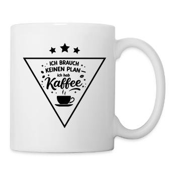 I don't need a plan, I need coffee - Mug - white - Right