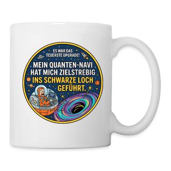 Schwarzes Loch Navi lustiger Spruch - Tasse - Weiß - Rechts