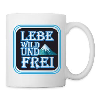 Lebe Wild Und Frei Bergmotiv - Tasse - Weiß - Rechts
