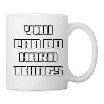 You can do hard things  - motivational quote - Mug - white - Right