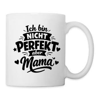 Ich bin nicht perfekt aber Mama – Muttertag - Tasse - Weiß - Rechts