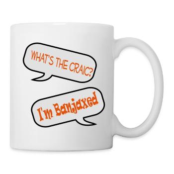 What’s the craic? I’m banjaxed  - Mug - white - Right