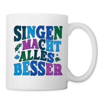 Singen macht alles besser - bunt - Tasse - Weiß - Rechts