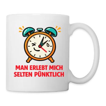 Pünktlichkeitsalarm Spruch - Tasse - Weiß - Rechts