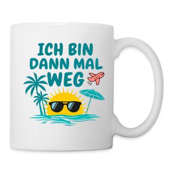 Urlaub Bin Dann Mal Weg Reise Sonne Strand Idee - Tasse - Weiß - Rechts