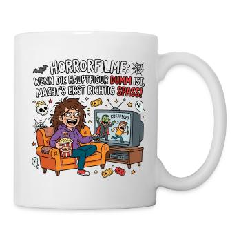 Horrorfilme machen erst richtig Spass - Tasse - Weiß - Rechts