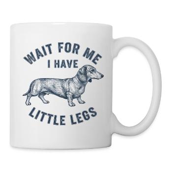 Dackel Spruch Warte, hab kurze Beine Hundefreund - Tasse - Weiß - Rechts