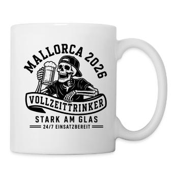 Mallorca 2026 Vollzeittrinker stark am Glas 24/7 - Tasse - Weiß - Rechts