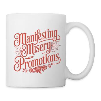 Manifesting Misery and Promotions - Mug - white - Right
