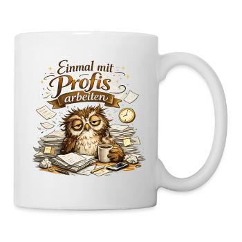 Einmal ohne Vollidioten / Einmal mit Profis - Tasse - Weiß - Rechts