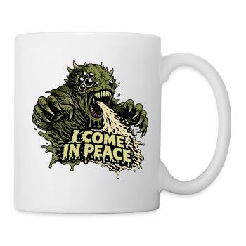 I Come In Peace Monster Horror Spruch - Tasse - Weiß - Rechts