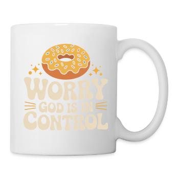 Keine Sorge, Gott hat die Kontrolle - Tasse - Weiß - Rechts