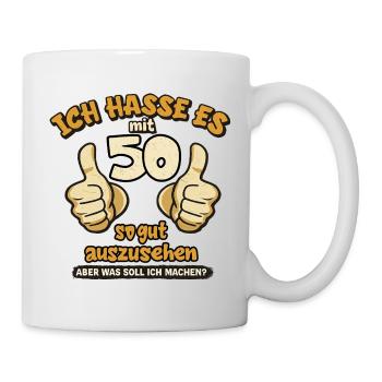 Ich hasse Es mit 50 so gut aussehen - Tasse - Weiß - Rechts