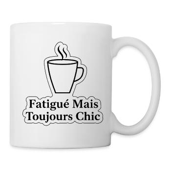 Fatigué Mais Toujours Chic Café - Mug blanc - blanc - Droite