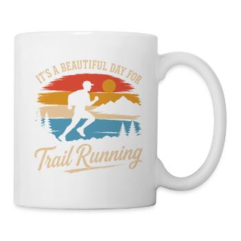 Es ist ein wunderschöner Tag zum Trailrunning - Tasse - Weiß - Rechts