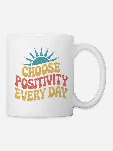 Choose Positivity Every Day - Tasse - Weiß