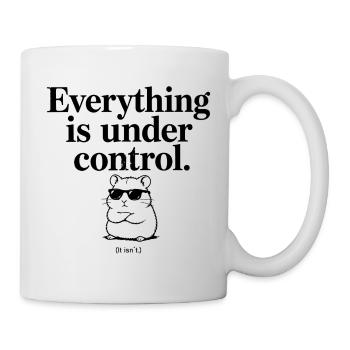 Everything is under Control – Lustiges Hamster... - Tasse - Weiß - Rechts