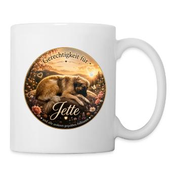 Gerechtigkeit für Hund Jette – Fellnasen - Tasse - Weiß - Rechts