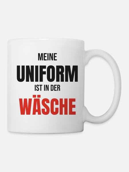 Meine Uniform ist in der Wäsche Polizei Spruch - Tasse - Weiß