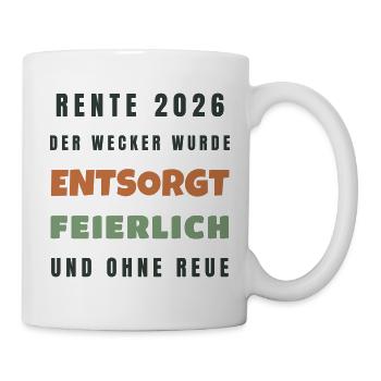 Rente 2026 Der Wecker wurde entsorgt - Spruch - Tasse - Weiß - Rechts