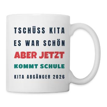 Tschüss Kita jetzt kommt Schule - Kita Abschied - Tasse - Weiß - Rechts