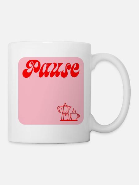 PAUSE MACHEN KAFFEE - Tasse - Weiß