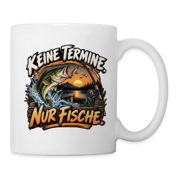 Keine Termine. Nur Fische. – Angler Geschenk - Tasse - Weiß - Rechts