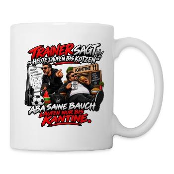 Trainer Spruch: Laufen bis Kantine - Tasse - Weiß - Rechts