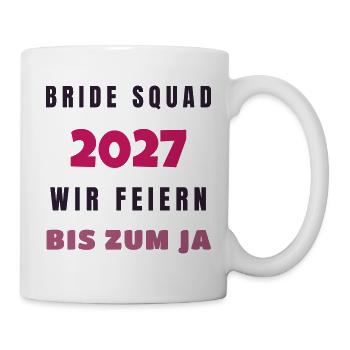 Bride Squad 2027 wir feiern bis zum Ja JGA - Tasse - Weiß - Rechts