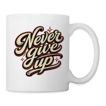 Never Give Up Gib Niemals Auf Motivation Vintage - Tasse - Weiß - Rechts